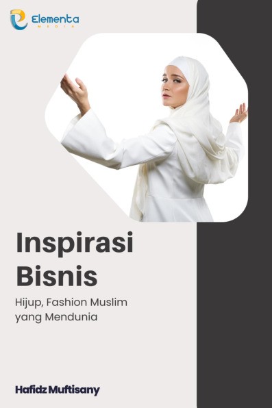 Inspirasi Bisnis : Hijup, Fashion Muslim yang Mendunia